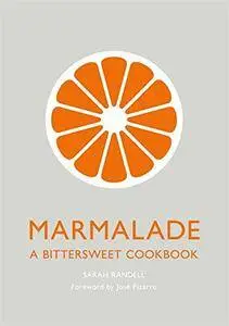 Marmalade: A Bittersweet Cookbook