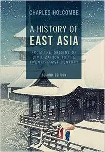 A History of East Asia: From the Origins of Civilization to the Twenty-First Century, 2nd Edition