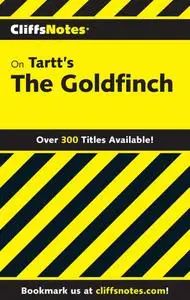 CliffsNotes on Tartt's the Goldfinch (CliffsNotes)