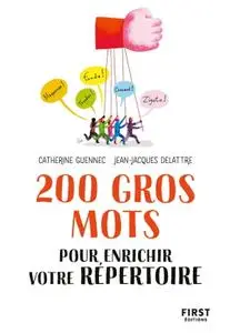 Catherine Guennec, Jean-Jacques Delattre, "200 gros mots pour enrichir votre répertoire"