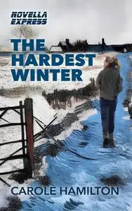 «The Hardest Winter» by Carole Hamilton