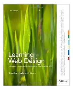 Learning Web Design: A Beginner's Guide to HTML, CSS, javascript, and Web Graphics (repost)