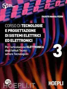 Fausto Maria Ferri - Corso di tecnologie e progettazione di sistemi elettrici ed elettronici Vol.3 (2012)