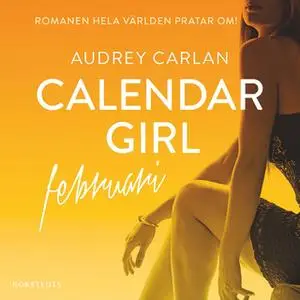 «Calendar Girl : Februari» by Audrey Carlan
