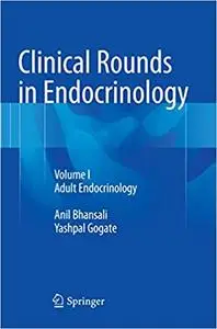 Clinical Rounds in Endocrinology: Volume I - Adult Endocrinology