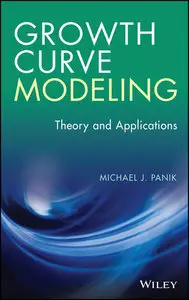 Growth Curve Modeling: Theory and Applications (repost)