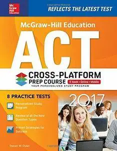 McGraw-Hill Education ACT 2017 Cross-Platform Prep Course