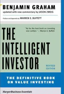 The Intelligent Investor: The Definitive Book On Value