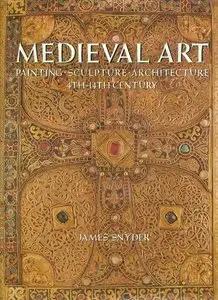 Medieval Art: Painting, Sculpture, Architecture, 4th-14th Century