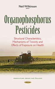 Organophosphorus Pesticides : Structural Characteristics, Mechanisms of Toxicity and Effects of Exposure on Health