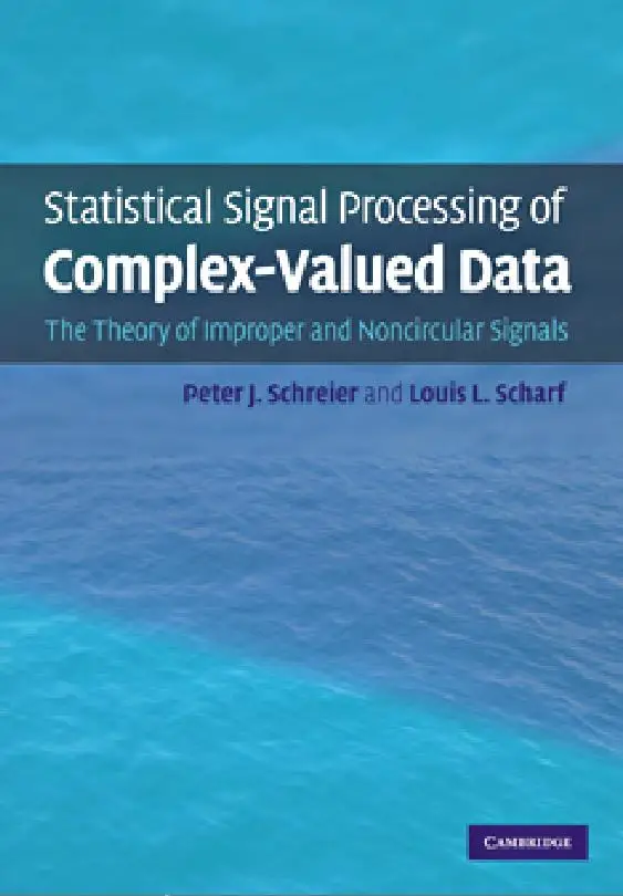 Statistical Signal Processing of Complex-Valued Data: The Theory of Improper and Noncircular Signals