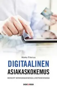 «Digitaalinen asiakaskokemus» by Marko Filenius