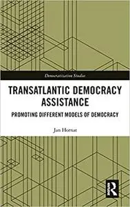 Transatlantic Democracy Assistance: Promoting Different Models of Democracy