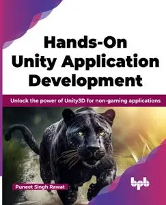 Hands-On Unity Application Development: Unlock the power of Unity3D for non-gaming applications