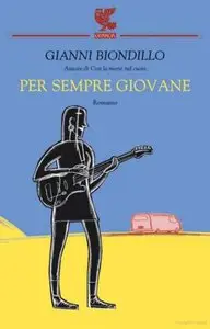 Gianni Biondillo - Per Sempre Giovane