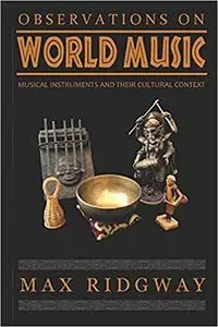 Observations on World Music: Musical Instruments and Their Cultural Context