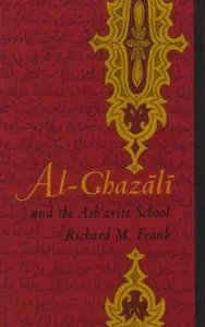 Al-Ghazālī and the Ashʻarite School [Repost]