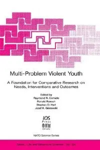 Multi-Problem Violent Youth: A Foundation for Comparative Research on Needs, Interventions, and Outcomes (repost)