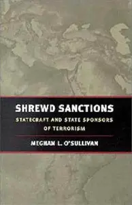 Shrewd Sanctions: Statecraft and State Sponsors of Terrorism (Repost)