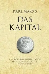 Karl Marx's Das Kapital: A modern-day interpretation of a true classic