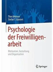 Psychologie der Freiwilligenarbeit: Motivation, Gestaltung und Organisation [Repost]