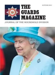 The Guards Magazine - Autumn 2013