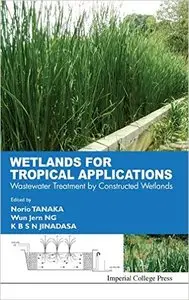 Wetlands for Tropical Applications: Wastewater Treatment by Constructed Wetlands