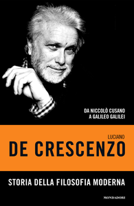 Luciano De Crescenzo - Storia della filosofia moderna. Da Niccolò Cusano a Galileo Galilei. Vol.1 (2003) [Repost]