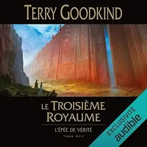 Terry Goodkind, "Le Troisième royaume: L'épée de vérité"