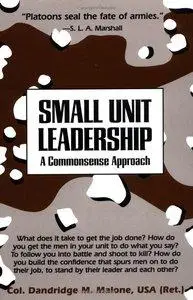 Small Unit Leadership: A Commonsense Approach (repost)