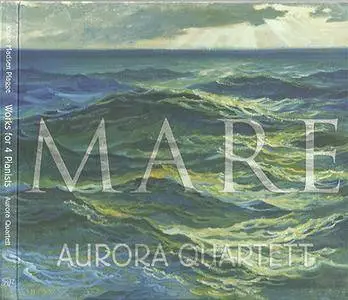 Aurora Quartet - Mare: Works for 4 Pianists (2006) {Hybrid-SACD // ISO & Hi-Res FLAC}