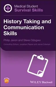 Medical Student Survival Skills: History Taking and Communication Skills