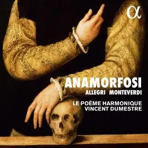 Le Poème Harmonique, Vincent Dumestre - Allegri & Monteverdi: Anamorfosi (2019) [Official Digital Download 24/96]