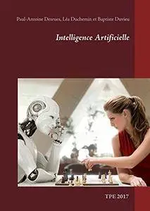 Intelligence Artificielle: TPE 2017 [Kindle Edition]