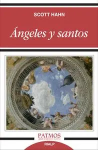 «Ángeles y santos» by Scott Hahn