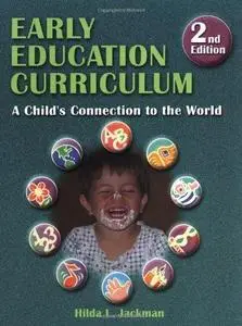 Early Education Curriculum: A Child's Connection to the World 2nd Edition