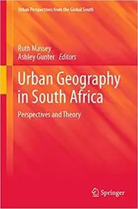 Urban Geography in South Africa: Perspectives and Theory