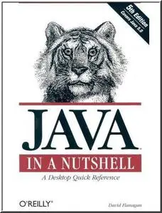 Java in a Nutshell: A Desktop Quick Reference for Java Programmers [Repost]