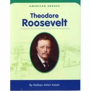 Nathan A. Katzin - Theodore Roosevelt [Repost]
