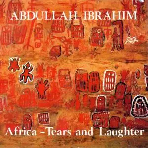 Abdullah Ibrahim - Africa - Tears and Laughter (1979) [Reissue 1991]