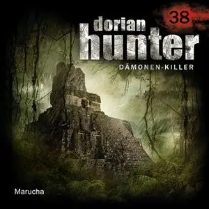 «Dorian Hunter - Folge 38: Marucha» by Dennis Ehrhardt,Ernst Vlcek