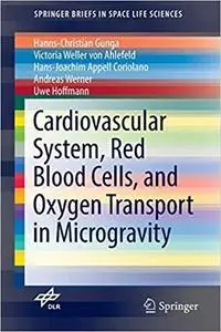 Cardiovascular System, Red Blood Cells, and Oxygen Transport in Microgravity [Repost]