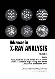 Advances in X-Ray Analysis: Volume 38