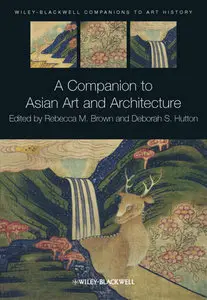 A Companion to Asian Art and Architecture