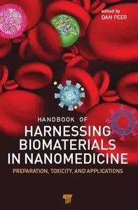 Handbook of Harnessing Biomaterials in Nanomedicine: Preparation, Toxicity, and Applications (repost)