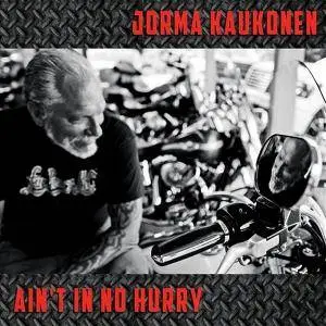 Jorma Kaukonen - Ain't In No Hurry (2015)
