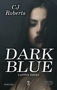 CJ Roberts - Captive 01. Dark Blue