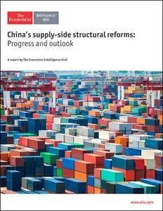 The Economist (Intelligence Unit) - China's supply-side structural reforms (2017)