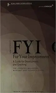 FYI: For Your Improvement - For Learners, Managers, Mentors, and Feedback Givers, 5th Edition