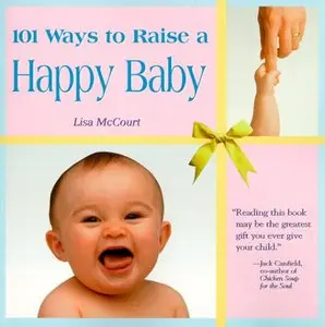 101 Ways To Raise a Happy Baby [Repost]